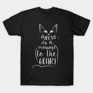 meow is a massage to the heart T-Shirt